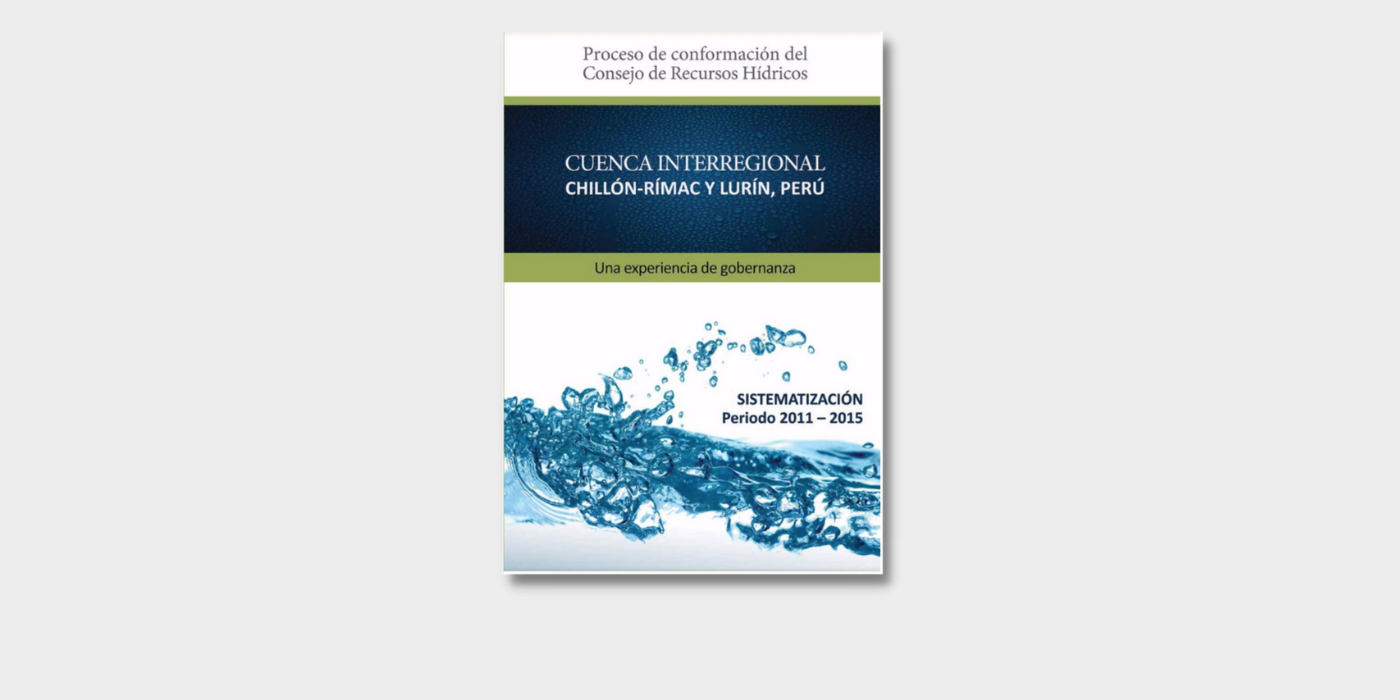 Sistematización del Proceso de conformación del Consejo de Recursos Hídricos CHIRILU